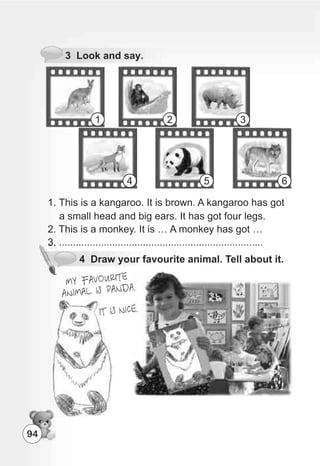 94
3 Look and say.
Y F VOUR TEM A I
NIMA S P N .
A L I A DA
IT S N CE.I I
1 2 3
4 5 6
 