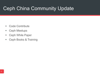 Ceph China Community Update
17
 Code Contribute
 Ceph Meetups
 Ceph While Paper
 Ceph Books & Training
 