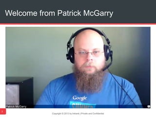 Copyright © 2013 by Inktank | Private and Confidential
Welcome from Patrick McGarry
2
 