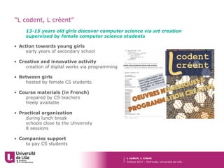 “L codent, L créent”
13-15 years old girls discover computer science via art creation
supervised by female computer scienc...
