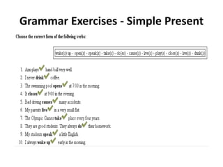 Grammar Exercises - Simple Present
 
