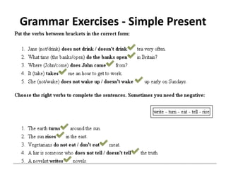Grammar Exercises - Simple Present
 