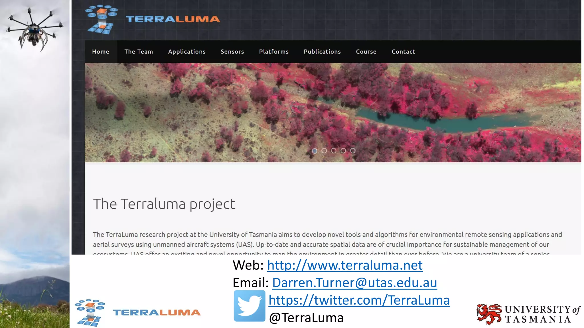 Web: http://www.terraluma.net
Email: Darren.Turner@utas.edu.au
https://twitter.com/TerraLuma
@TerraLuma
 