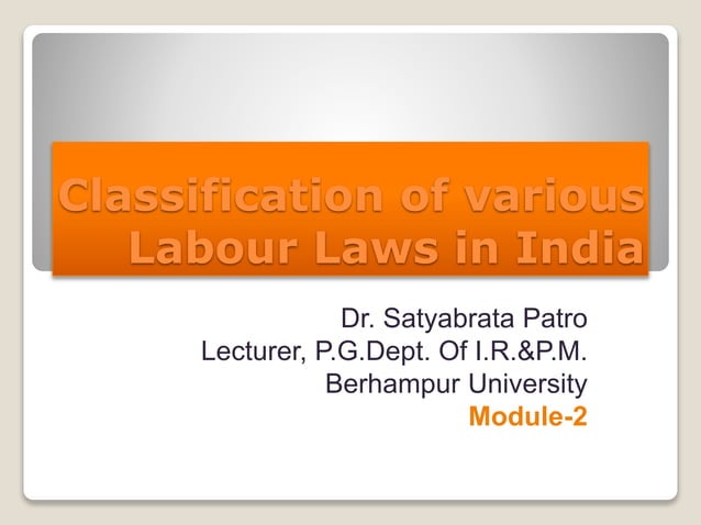 CLASSIFICATION OF VARIOUS LABOUR LAWS IN INDIA