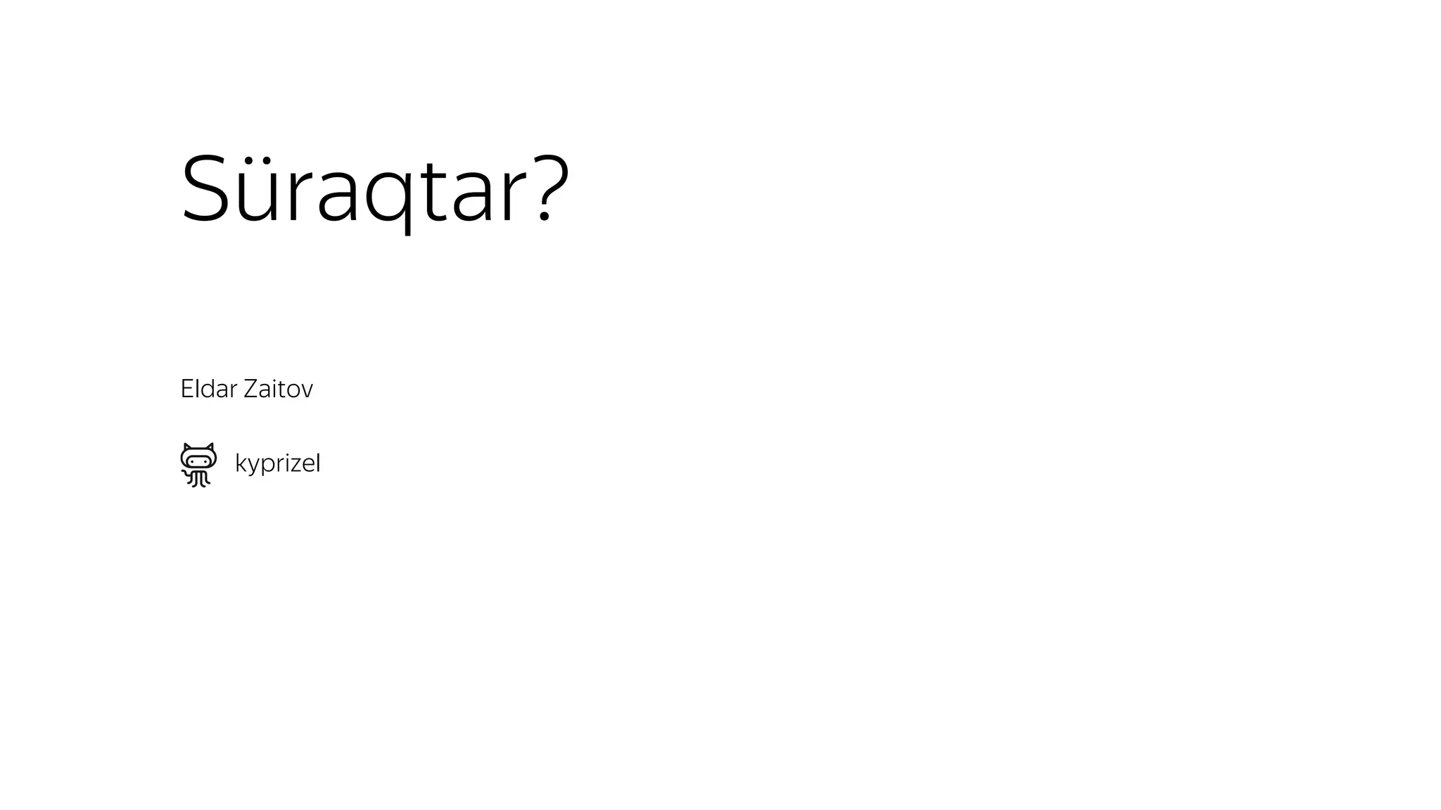 kyprizel
Süraqtar?
Eldar Zaitov
 
