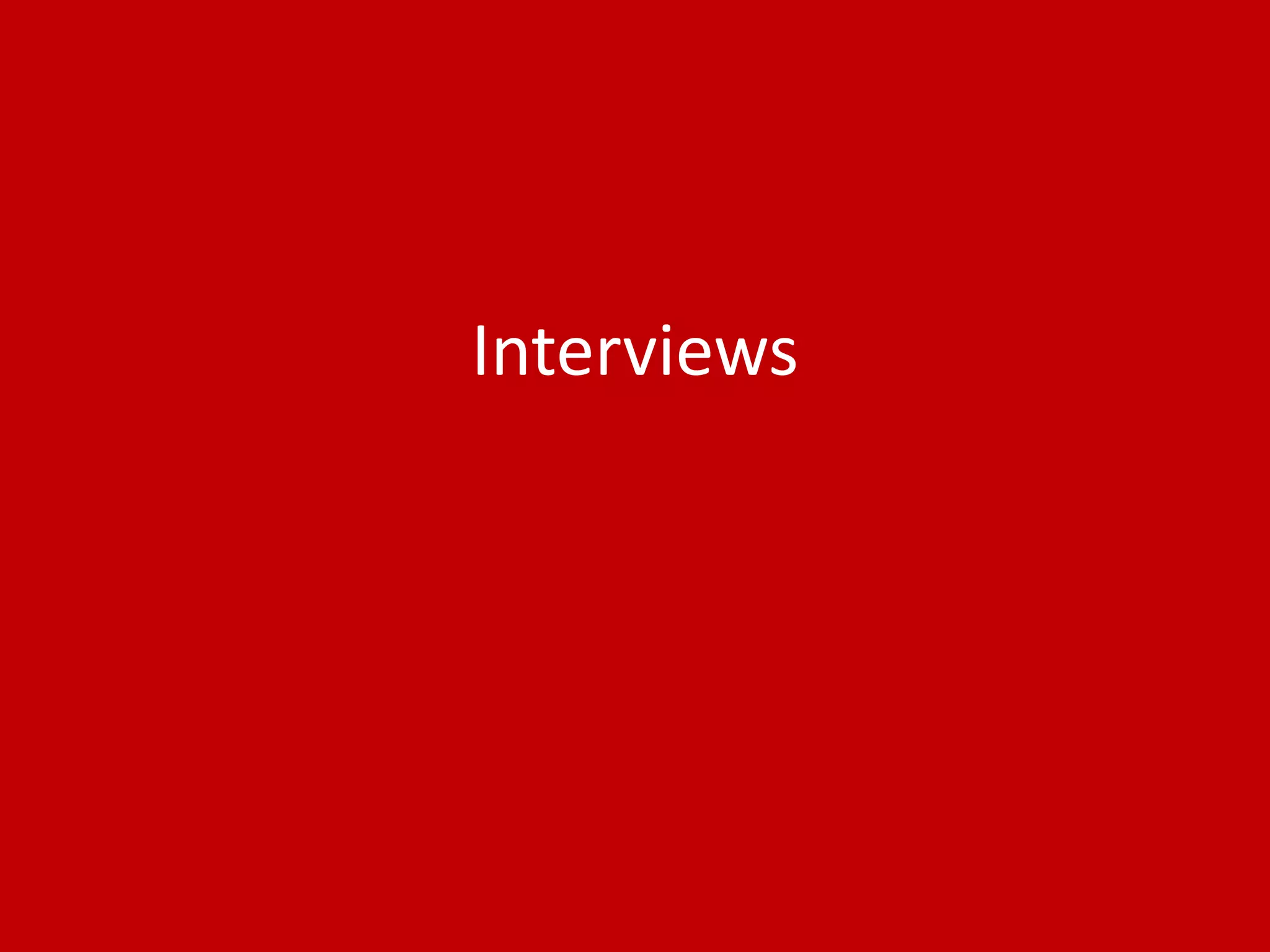 Interviews
 