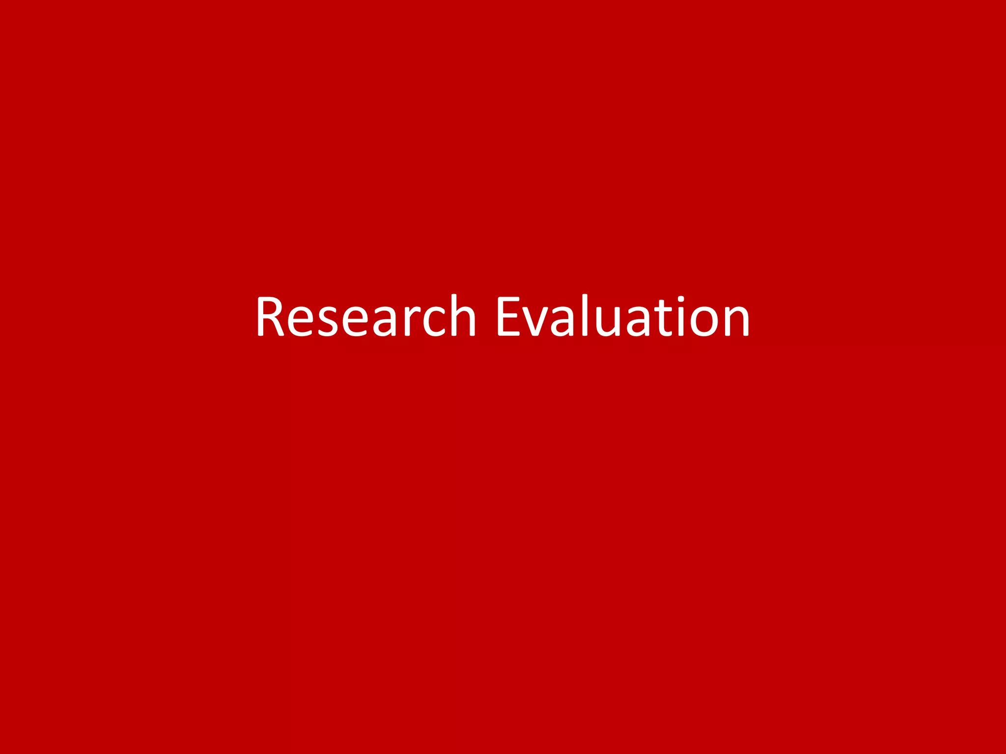 Research Evaluation
 