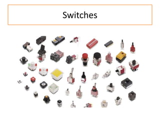 Switches
 