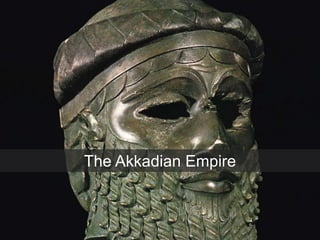 The Akkadian Empire
 