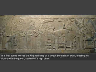 In a final scene we see the king reclining on a couch beneath an arbor, toasting his
victory with the queen, seated on a high chair
 