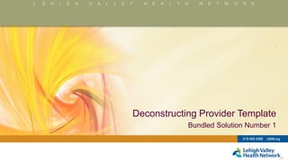 .
Deconstructing Provider Template
Bundled Solution Number 1
11
 