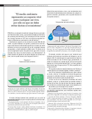 12
A b r i l - J u n i o 2 0 1 5 V I S I Ó N C R I M I N O L Ó G I C A - C R I M I N A L Í S T I C A
bilidad de los seres humanos y vivos, y son considerados como
mecanismos fundamentales para la existencia de cualquier or-
ganismo unicelular y pluricelular, como se puede observar en
el esquema número 2.
Esquema 2
Componentes del medio ambiente
El elemento conocido como agua es una “sustancia cuya
molécula está formada por dos átomos de hidrógeno y uno de
oxígeno H2O. Es esencial para la supervivencia de todas las
formas conocidas de vida. El término agua, generalmente, se
refiere a la sustancia en su estado líquido, pero la misma puede
hallarse en su forma sólida llamada hielo, y en forma gaseosa
denominada vapor. El agua cubre el 71% de la superficie de la
corteza terrestre”5
.
Por su parte el suelo es la mezcla de factores como “El clima, la
materia orgánica, los minerales originales, el relieve y el tiempo”6
.
Uno de los elementos fundamentales para poder respirar
es el aire, y éste es: “el resultado de la mezcla de gases que
componen la atmósfera terrestre y que gracias a la fuerza de
gravedad se encuentran sujetos al planeta tierra”7
.
La flora es otro de los elementos primordiales del medio
ambiente, y éste es: “un término latino que permite nombrar a
la diosa de las flores. Se trata de todas las especies vegetales
que se hallan en una determinada región o de la disciplina y los
documentos que se encargan de su estudio”8
.
Por su parte la “fauna, se refiere al conjunto de animales en
sus diferentes clasificaciones, como mamíferos, reptiles, aves,
5
Wikipedia, la enciclopedia libre ‘agua’. [En línea]. [Consultado: 26 de
julio de 2012]. Disponible en la web: http://es.wikipedia.org/wiki/Agua
6
Secretaría del Medio Ambiente y Recursos Materiales (SEMAR-
NART), cruzada nacional por los bosques y el agua, VII. Suelo. [En lí-
nea]. [Consultado: 26 de julio de 2012]. Disponible en la web: http://
cruzadabosquesagua.semarnat.gob.mx/vii.html
7
Definición ABC tu diccionario hecho fácil. ‘Definición de aire’. [En
línea]. [Consultado: 26 de julio de 2012]. Disponible en la web: http://
www.definicionabc.com/general/aire.php
8
Definición.De. ‘Definición de flora’. [En línea]. [Consultado: 26 de julio
de 2012]. Disponible en la web: http://definicion.de/flora/
PRIEUR es un neologismo reciente de la lengua francesa, que expre-
sa el hecho de rodear, cercar, y que proviene del inglés environment y
de su derivado environmental, y que se introdujo en el Gran Larousse
de la Lengua Francesa en 1972 como -el conjunto de elementos na-
turales o artificiales que condicionan la vida del hombre-)”3
.
Finalmente de acuerdo con las normas de la serie UNE-EN ISO
14000, se puede establecer una gestión y auditoría de la Unión Eu-
ropea sobre términos estrictamente específicos en materia de medio
ambiente, por ello es que se puede hoy en día, contemplar diversas
concepciones, y medio ambiente se define como: “El entorno en el
cual una organización opera, incluyendo el aire, agua, tierra, recursos
naturales, flora, fauna, los seres humanos y sus interrelaciones4
”. El
medio ambiente en general se encuentra integrado por diversos fac-
tores, como se puede observar en el esquema número 1.
Esquema 1
Factores del medio ambiente
El medio ambiente también está constituido pon una serie de
componentes específicos que en conjunto ponen en armonía la esta-
3
Enciclopedia Jurídica. ‘medio ambiente’. [En línea]. [Consultado: 4 de ju-
lio de 2012]. Disponible en la web: http://www.enciclopedia-juridica.biz14.
com/d/medio-ambiente/medio-ambiente.htm
4
Carretero Peña, Antonio. ‘medio ambiente’. [En línea]. [Consultado: 5 de
julio de 2012]. Disponible en la web: http://www.hispaniaservices.com/down-
loads/documents/medioambiente/i_aspectos_ambientales.pdf	
“El medio ambiente
representa un espacio vital
para cualquier ser vivo,
por ello es que se debe
evitar daños al ecosistema”
Medio
ambiente
Seres
vivos
Suelo,
agua y aire
Elementos
fabricados por el
ser humano y
elementos
(tradicionales)
simbólicos
Componentes del medio
ambiente
Agua
Suelo
Aire
Flora y fauna
‘Componentes del medio ambiente’. [En línea]. [Consultado: 26 de
julio de 2012]. Disponible en la web: http://elmedioambiente.ga-
leon.com/. Los cinco componentes del medio ambiente mantienen
en equilibrio la estadía del ser humano y vivo en el globo terráqueo.
‘Definición de medio ambiente’. [En línea]. [Consultado: 26 de Julio
de 2012]. Disponible en la web: http://definicion.de/medio-ambiente/.
Indica no solo los elementos físicos, sino que también aquellos elemen-
tos simbólicos, como las tradiciones que particularizan a cada región.
 