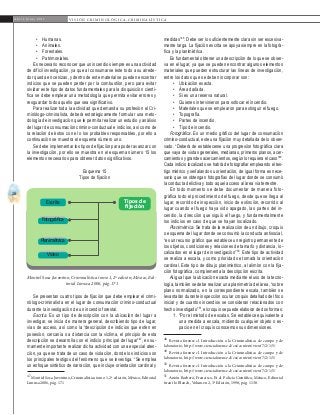 28
A b r i l - J u n i o 2 0 1 5 V I S I Ó N C R I M I N O L Ó G I C A - C R I M I N A L Í S T I C A
medidas”48
. Debe ser lo suficientemente clara sin ser excesiva-
mente larga. La fijación escrita se apoya siempre en la fotográ-
fica y la planimétrica.
Es fundamental obtener una descripción de lo que se obser-
va en el lugar, ya que se pueden encontrar algunos elementos
materiales que pueden estructurar las líneas de investigación,
entre los datos que se deben incorporar son:
•	 Ubicación exacta.
•	 Área dañada.
•	 Si es una reserva natural.
•	 Quienes intervinieron para sofocar el incendio.
•	 Materiales que se emplearon para extinguir el fuego.
•	 Topografía.
•	 Partes de incendio.
•	 Tipo de incendio.
Fotográfica. Es un medio gráfico del lugar de consumación
crimino-conductual, este una fijación muy detallada de lo obser-
vado. “Deberá de establecerse una progresión fotográfica clara
que vaya de vistas generales, medianas, primeros planos, acer-
camientos y grandes acercamientos, según lo requiera el caso”49
.
Cada indicio localizado se habrá de fotografiar empleando el tes-
tigo métrico y señalando su orientación, de igual forma es nece-
sario que se obtengan fotografías del lugar donde se consumó
la conducta delictiva y todo aquel acceso al área vía terrestre.
En todo momento se debe documentar de manera foto-
gráfica todo el procedimiento del fuego, desde que se llega al
lugar, recorrido de inspección, inicio de extinción, recorrido al
lugar cuando el fuego haya sido apagado, las partes del in-
cendio, la dirección que siguió el fuego, y fundamentalmente
los indicios en caso de que se hayan localizado.
Planimétrica. Se trata de la realización de un dibujo, croquis
o esquema del lugar donde se consumó la conducta antisocial,
“es un recurso gráfico que establece un registro permanente de
los objetos, condiciones y relaciones de tamaño y distancia, lo-
calizados en el lugar de investigación”50
. Este tipo de actividad
se realiza a escala, y como prioridad se tomará la orientación
cardinal. Este tipo de dibujo planimétrico, al alimón con la fija-
ción fotográfica, complementa la descripción escrita.
Al igual que la ubicación exacta mediante el uso de la tecno-
logía, también se debe realizar una planimetría del área, “sobre
plano normalizado, en la correspondiente escala, también se
levantarán durante inspección ocular croquis detallado del foco
inicial y de cuantos incendios se consideran relacionados con
hecho investigado”51
, el croquis se puede elaborar de dos formas:
1.	 “Por el método de escalas. Se establece equivalente a
una medida a escala, midiendo cualquier objeto o es-
pacio en el croquis conocemos sus dimensiones.
48
Revista forense cl. Introducción a la Criminalística de campo y de
laboratorio, http://www.cienciaforense.cl/csi/content/view/7/2/1/5/	
49
Revista forense cl. Introducción a la Criminalística de campo y de
laboratorio, http://www.cienciaforense.cl/csi/content/view/7/2/1/5/	
50
Revista forense cl. Introducción a la Criminalística de campo y de
laboratorio, http://www.cienciaforense.cl/csi/content/view/7/2/1/5/
51
Antón Barberá, Francisco, Et al. Policía Científica, México, Editorial
tirant lo Blanch, Volumen 2, 3ª Edición, 1998, pág. 1138.
•	 Humanas.
•	 Animales.
•	 Forestales.
•	 Patrimoniales.
Es necesario reconocer que un incendio siempre es una actividad
de difícil investigación, ya que al consumarse éste todo a su alrede-
dor queda en cenizas, y dentro de este material se pueden encontrar
indicios que se pueden perder por la combustión, pero para evitar
olvidar este tipo de datos fundamentales para la disquisición cientí-
fica se debe emplear una metodología que permita evitar errores y
resguardar todo aquello que sea significativo.
Para realizar toda la actividad que demanda su profesión el Cri-
minólogo-criminalista, deberá estratégicamente formular una meto-
dología de investigación que le permita realizar un estudio y análisis
del lugar de consumación crimino-conductual e indicios, así como de
la relación de éstos con el o los probables responsables, por ello a
continuación se muestra el esquema número uno.
Se debe implementar los tipos de fijación para poder avanzar con
la investigación, por ello se muestra en el esquema número 15 los
elementos necesarios para obtener datos significativos.
Esquema 15
Tipos de fijación
Se presentan cuatro tipos de fijación que debe emplear el crimi-
nólogo-criminalísta en el lugar de consumación crimino-conductual
durante la investigación de un incendio forestal.
Escrita. Es un tipo de descripción con la ubicación del lugar a
investigar, se inicia de manera general, describiendo tipo de lugar,
vías de acceso, así como la “descripción de indicios que estén en
posesión, cercanía o a distancia con la víctima, el principio de esta
descripción se desarrolla con el indicio principal del lugar”47
, es su-
mamente importante realizar dicha actividad con una especial aten-
ción, ya que se trata de un caso de violación, donde los indicios son
los principales testigos del fenómeno que se investiga. “Se emplea
un enfoque sintético de narración, que incluye orientación cardinal y
47
Montiel Sosa Juventino, Criminalística tomo 1, 2ª edición, México, Editorial
Limusa 2006, pág. 171
Escrita
Video
Fotográfica
Planimétrica
Tipos de
fijación
Montiel Sosa Juventino, Criminalística tomo 1, 2ª edición, México, Edi-
torial Limusa 2006, pág. 171
 