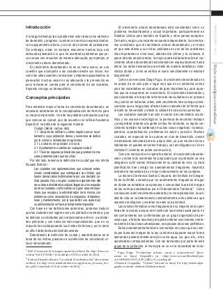 33
ABRIL-JUNIO2015Visióncriminológica-criminalística
El crecimiento urbano desordenado está considerado como un
problema medioambiental y social importante, particularmente en
Estados Unidos pero también en España y otros países europeos.
De hecho, según una reciente encuesta independiente, los america-
nos consideran que el crecimiento urbano desordenado y el modo
en que este afecta a sus vidas cotidianas es uno de los problemas
más importantes a nivel local, además del crimen y la violencia. A
pesar de este amplio interés, la mayor parte del debate sobre el cre-
cimiento urbano desordenado está basado en especulaciones: hasta
ahora, los datos necesarios para medir de manera detallada y siste-
mática dónde y cómo se edifica el suelo sencillamente no estaban
disponibles3
.
Como nos menciona Diego Puga, el crecimiento desordenado no
es propio de un solo país o lugar sino que es un problema común
para las sociedades en ciudades de gran importancia y para aque-
llas que se encuentran en crecimiento. El crecimiento desmedido y
poco planeado a lo largo de la historia de las ciudades es un proceso
muy común en todas las urbes, este crecimiento trae consigo conse-
cuencias que a largo plazo afectan áreas naturales de tal forma que
el daño es irreversible y afecta la calidad de vida de las personas.
Las ciudades siempre han sido el centro del crecimiento econó-
mico y los avances tecnológicos; la promesa de encontrar trabajos
y prosperidad arrastra a la gente a ellas. No obstante, su rápido cre-
cimiento también ha conllevado muchas cosas negativas: violencia,
pobreza, superpoblación, problemas de salud y polución. Muchas
ciudades, en especial de los países en vías de desarrollo, crecen
a demasiada velocidad para su propio bien, ya que muchos de sus
habitantes no pueden encontrar trabajo y se ven obligados a vivir en
chabolas4
(vivienda de pobre construcción).
Como se mencionó en el párrafo anterior, el crecimiento desorde-
nado y sobre todo acelerado ha propiciado que la población se vea
obligada a sufrir ciertas limitaciones en su calidad de vida. La mala
planificación trae consigo los asentamientos irregulares, haciendo
evidente la necesidad de un mejor ordenamiento en las ciudades.
La doctora Clemencia Santos Cerquera, del Instituto de Geogra-
fía de la UNAM, comenta que “un asentamiento irregular es el lugar
en donde se establece una persona o comunidad fuera del margen
de las normas establecidas por el Ordenamiento Territorial.” Como
consecuencia del crecimiento acelerado y la mala planeación, la cali-
dad de vida se va deteriorando constantemente, esto conlleva a que
aspectos ecológicos y sociales no sean una prioridad.
Las colonias formadas como irregulares (en su mayoría en las peri-
ferias de la ciudad, aunque en el centro de las mismas suele pasar, no
tan comúnmente) son conformadas por un grupo organizado de per-
sonas que, a falta de recursos para poder obtener una vivienda o terre-
no dentro de las zonas urbanizadas, se apropian de zonas periféricas.
Estos asentamientos tienden a convertirse en zonas que se cons-
truyen fuera del margen de la ley, conforme adquieren mayor forma
demandan posteriormente servicios como agua, luz, gas, etc., a las
autoridades correspondientes. Con las demandas por parte de este
grupo de la población, el municipio se ve en la necesidad de incor-
3
Puga, Diego. “Crecimiento urbano: causas y consecuencias” [docu-
mento en línea]. Disponible en: <http://www.crei.cat/files/filesOpus-
cle/5/090429174552_ESP_CREI_19_castella.pdf>
4 National Geographic. “Urbano” [artículo en línea]. En: http://nationalgeo-
graphic.es/medio-ambiente/habitats/urbano
Introducción
Alo largo del tiempo las ciudades han sido vistas como sinónimo
de desarrollo y progreso; cuentan con servicios especializados,
con equipamiento urbano y con un alto número de pobladores.
Sin embargo, estas no siempre estuvieron hechas bajo una
adecuada planeación, lo que ha acarreado problemas que po-
cas veces son resueltos de manera adecuada; por ejemplo, el
crecimiento urbano desordenado.
El crecimiento desordenado no es un tema nuevo, es una
cuestión que acompaña a las ciudades desde sus inicios. Así
como las urbes cuentan con avances y mejores equipamientos, la
planeación muchas veces no es adecuada y la prevención es
poco tomada en cuenta para el crecimiento de las ciudades,
trayendo consigo un desequilibrio.
Conceptos principales
Para entender mejor el tema de crecimiento desordenado, es
necesario adentrarse en la conceptualización del término para
su mejor comprensión. Una de las palabras principales que hay
que conocer es ciudad, que de acuerdo con la Real Academia
Española1
se define de la siguiente manera:
Ciudad. (Del lat. civĭtas, -ātis).
1. f. Conjunto de edificios y calles, regidos por un ayun-
tamiento, cuya población densa y numerosa se dedica
por lo común a actividades no agrícolas.
2. f. Lo urbano, en oposición a lo rural.
3. f. Ayuntamiento o cabildo de cualquier ciudad.
4. f. Título de algunas poblaciones que gozaban de ma-
yores preeminencias que las villas.
Por otro lado, tenemos la definición de ciudad que nos brinda
Rosario Bottino2
:
Las ciudades son aglomeraciones que abarcan exten-
siones considerables que sobrepasan sus límites, que
fueron demarcados históricamente por una decisión po-
lítica pasada. Hoy una gran ciudad se expande más allá
de su área administrativa original, llegando a los espacios
de otras ciudades, conformando una gran área metropo-
litana, que escapa a la administración de la misma, con
problemas como recaudación de impuestos, infraestruc-
turas y mantenimiento, por lo que definir una ciudad por
su administración se hace prácticamente imposible.
Con base en las definiciones anteriores, podemos deducir
que las ciudades son lugares con una población numerosa, que
se dedican a actividades poco relacionadas entre sí, a activida-
des primarias y con servicios más especializados, que en su
mayoría han sobrepasando sus límites históricos y por lo tanto
es difícil delimitarla administrativamente.
Entendiendo la definición de ciudad y adentrándonos en el
tema de los límites, pasamos a la definición de crecimiento ur-
bano desordenado.
1
RAE. Diccionario de la lengua española [en línea]. En: http://lema.rae.
es/drae/?val=CIUDAD+ [Consultado el 07 de octubre de 2014].
2
Bottino Bernardi, Rosario. “La ciudad y la urbanización” [documento
en línea]. En: http://www.estudioshistoricos.org/edicion_2/rosario_bot-
tino.pdf [Consultado el 10 de octubre de 2014].
 