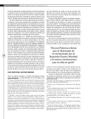 68
A b r i l - J u n i o 2 0 1 5 V I S I Ó N C R I M I N O L Ó G I C A - C R I M I N A L Í S T I C A
una nueva disciplina, que surge a la vera de las nuevas con-
cepciones de la víctima, que deja de estar marginada, para
asumir el importante rol que por derecho le corresponde en el
campo de las ciencias penales.
El término victimología se adjudica al psiquiatra estadouni-
dense Frederick Wertham, quién según Ramírez42
lo acuñó en
1949, pugnando por convertirlo en una ciencia, en igual sentido
se pronuncia Zedner43
; sin embargo otros muchos doctrinarios44
estiman que fue el profesor Israelí Mendelshon, quién gestó ésta
disciplina, ello sustentando en que como afirma Zamora Grant45
,
el 29 de marzo de 194746
, en una conferencia dictada para la So-
ciedad de Psiquiatría de Bucarest, habló de manera primigenia
sobre victimología; igualmente, se atribuye al criminólogo alemán
Von Henting47
la primera clasificación de las víctimas en su libro
The Criminal and his Victim.
De lo que no cabe duda alguna es que entre ambos mo-
dificaron el esquema tradicional de un solo sujeto en escena,
para poner en primer plano la interacción entre la víctima y
el autor del delito con ello contribuyeron, como afirma Cua-
rezma48
a “un nuevo enfoque de la víctima, dándole una nue-
va imagen, más realista y dinámica, como sujeto activo -no
como un mero objeto- capaz de influir en la configuración
del hecho delictivo, en su estructura dinámica y preventiva”.
Es esta una disciplina que ha generado, desde sus oríge-
nes debates sin precedentes, incluso en lo que a su existencia
y justificación se refiere, desde su surgimiento como estudio sis-
42
Ramírez González, Rodrigo, La victimología, Ed. Temis, Bo-
gotá, 1983. Tesis aislada LXXXVIII/2011.
43
Zedner, Lucía, Criminal Justice, Oxford, New York, 2004, pp.
143 y ss.
44
Véase: Rodríguez Manzanera, Luis, Victimología. Estudio de
la víctima, Porrúa, México, 2002, p. 16.
45
Zamora Grant, Derecho victimal: La víctima en el nue-
vo sistema penal mexicano, Instituto Nacional de Ciencias
Penales(INACIPE), 2ª Ed., México, 2009, p. 47.
46
Luis Rodríguez Manzanera en su obra Victimología, alude a
1937.
47
Véase: Landrove Díaz, Gerardo, La moderna Victimología,
Tirant lo Blanch, Valencia, 1998, p 26.
48
Cuarezma Terám, Sergio J., Victimología, Instituto Intera-
mericano de Derechos Humanos, p. 300, disponible en: http://
biblio.juridicas.unam.mx/libros/4/1839/19.pdf, accedida el 7 de
diciembre de 2013.	
recho tiene determinado constitucionalmente el momento de ejercerse
y respetarse, esto es, en la averiguación previa y en el proceso penal,
acorde con el espíritu del proceso de reformas al indicado precepto
constitucional del año 2000, consistente en ampliar los derechos de la
víctima u ofendido para reconocerle los derechos de parte procesal”40
.
De mayor relevancia aún resulta la jurisprudencia que invocamos a
continuación y que reconoce expresamente la posibilidad de la víctima
de comparecer en el juicio de amparo, en procedimientos en los que tra-
dicionalmente se había considerado que no existía tercero perjudicado,
como es el caso de amparos interpuestos por el imputado en contra de
la orden de aprehensión y la orden de formal prisión; empero como en
los demás criterios jurisprudenciales utiliza siempre víctima y ofendido
unidos por la conjunción o, por lo que no distingue los derechos que
pudieran corresponderles, considerando que son los mismos.
“De la jurisprudencia 1a./J. 114/2009 de la Primera Sala de la
Suprema Corte de Justicia de la Nación, publicada en el Semanario
Judicial de la Federación y su Gaceta, Novena Época, Tomo XXXI,
mayo de 2010, página 550, de rubro: “OFENDIDO O VÍCTIMA DEL
DELITO. PUEDEN ACUDIR AL JUICIO DE AMPARO INDIRECTO
CON EL CARÁCTER DE TERCERO PERJUDICADO CUANDO EL
ACTO RECLAMADO AFECTE EN LOS HECHOS A LA REPARA-
CIÓN DEL DAÑO, AUNQUE NO SE REFIERA DIRECTAMENTE A
ELLA, se advierte que la víctima u ofendido del delito puede inter-
venir en el juicio de amparo en su carácter de tercero perjudicado,
siempre y cuando el acto reclamado se vincule directa o indirecta-
mente con la reparación del daño. Por tanto, tratándose de la orden
de aprehensión y del auto de formal prisión se actualiza el supuesto
de dicha jurisprudencia, pues si bien es cierto que se trata de ac-
tuaciones procesales que no se pronuncian sobre la pena pública,
también lo es que tienen una relación indirecta con ella, ya que si
como consecuencia del juicio de garantías desaparece dicha orden
de captura o el auto cabeza del proceso, ello se traduce en que la re-
paración del daño no ocurra por verse truncado el proceso penal”41
.
UNA DISCIPLINA QUE ENCUMBRAR
Todos los aspecto analizados en párrafos antecedentes tuvieron
como consecuencia, el desenvolvimiento de la victimología como
40
Víctima u ofendido del delito. tiene el derecho de aportar pruebas
tanto en la averiguación previa como en el proceso penal (interpreta-
ción del artículo 20, apartado b, fracción II, de la constitución política
de los estados unidos mexicanos). Amparo en revisión 407/2009, 2
de septiembre de 2009. Unanimidad de cuatro votos. Ausente: Sergio
A. Valls Hernández. Ponente: Juan N. Silva Meza. Secretaria: Eugenia
Tania C. Herrera-Moro Ramírez; Amparo en revisión 151/2010, 26 de
mayo de 2010. Cinco votos. Ponente: Juan N. Silva Meza. Secretaria:
Eugenia Tania, Tesis Aislada CVII 2011.	
41
Ofendido o víctima del delito. puede acudir al juicio de amparo
indirecto con el carácter de tercero perjudicado cuando el acto re-
clamado sea una orden de aprehensión o un auto de formal prisión.
Contradicción de tesis 393/2010. Entre las sustentadas por el Segundo
Tribunal Colegiado en Materia Penal del Sexto Circuito y el Segundo
Tribunal Colegiado en Materia Penal del Primer Circuito. 23 de fe-
brero de 2011. Mayoría de tres votos. Disidentes: Jorge Mario Pardo
Rebolledo y Guillermo I. Ortiz Mayagoitia. Ponente: Arturo Zaldívar
Lelo de Larrea. Secretaria: Carmina Cortés Rodríguez. Tesis Jurispru-
dencial 25/2011.
“Arrona Palacios afirma
que el detonante de
la victimología fue la
Segunda Guerra Mundial
y la macro-victimización
que en ella se gestó”
 