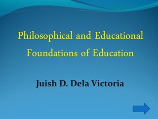 Juish D. Dela Victoria
 