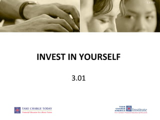 2.3.1.G1
INVEST IN YOURSELF
3.01
 