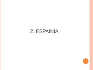 2. ESPAINIA
 