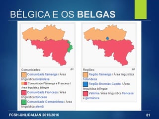 FCSH-UNL/DALIAN 2015/2016
BÉLGICA E OS BELGAS
81
 