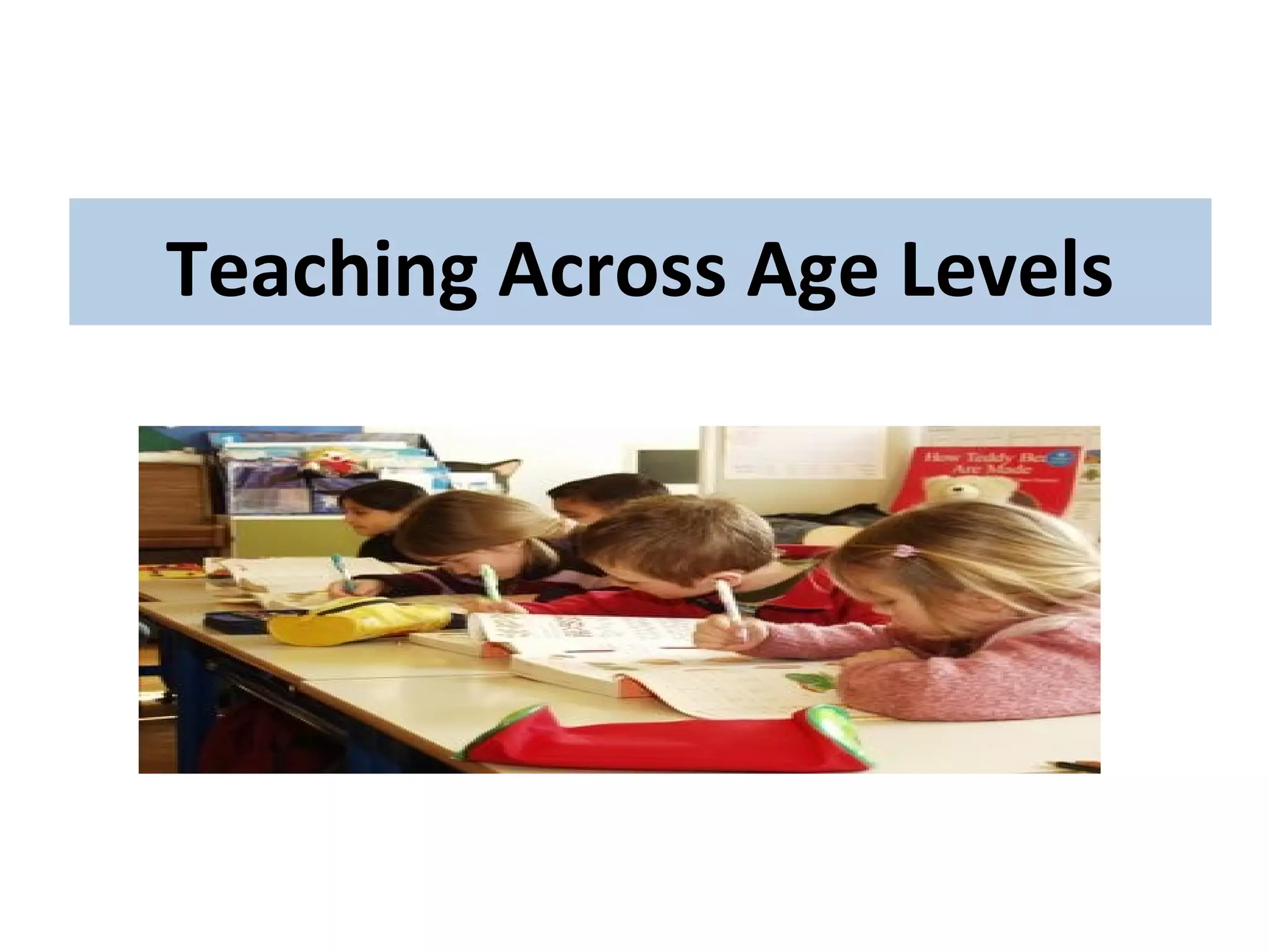 Teaching Across Age Levels
 
