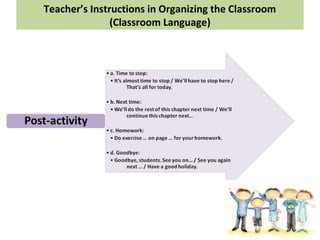 Teacher’s Instructions in Organizing the Classroom
(Classroom Language)
 