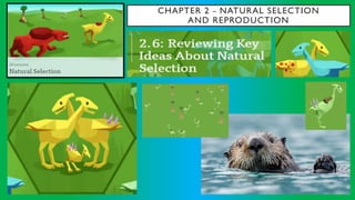 CHAPTER 2 – NATURAL SELECTION
AND REPRODUCTION
 