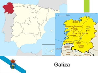 Galiza
 