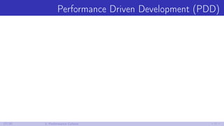 Performance Driven Development (PDD)
27/30 3. Performance Culture
 