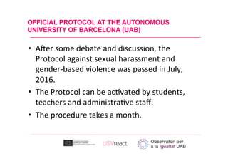 OFFICIAL PROTOCOL AT THE AUTONOMOUS
UNIVERSITY OF BARCELONA (UAB)
Your	logo	
  A�er	some	debate	and	discussion,	the	
Proto...