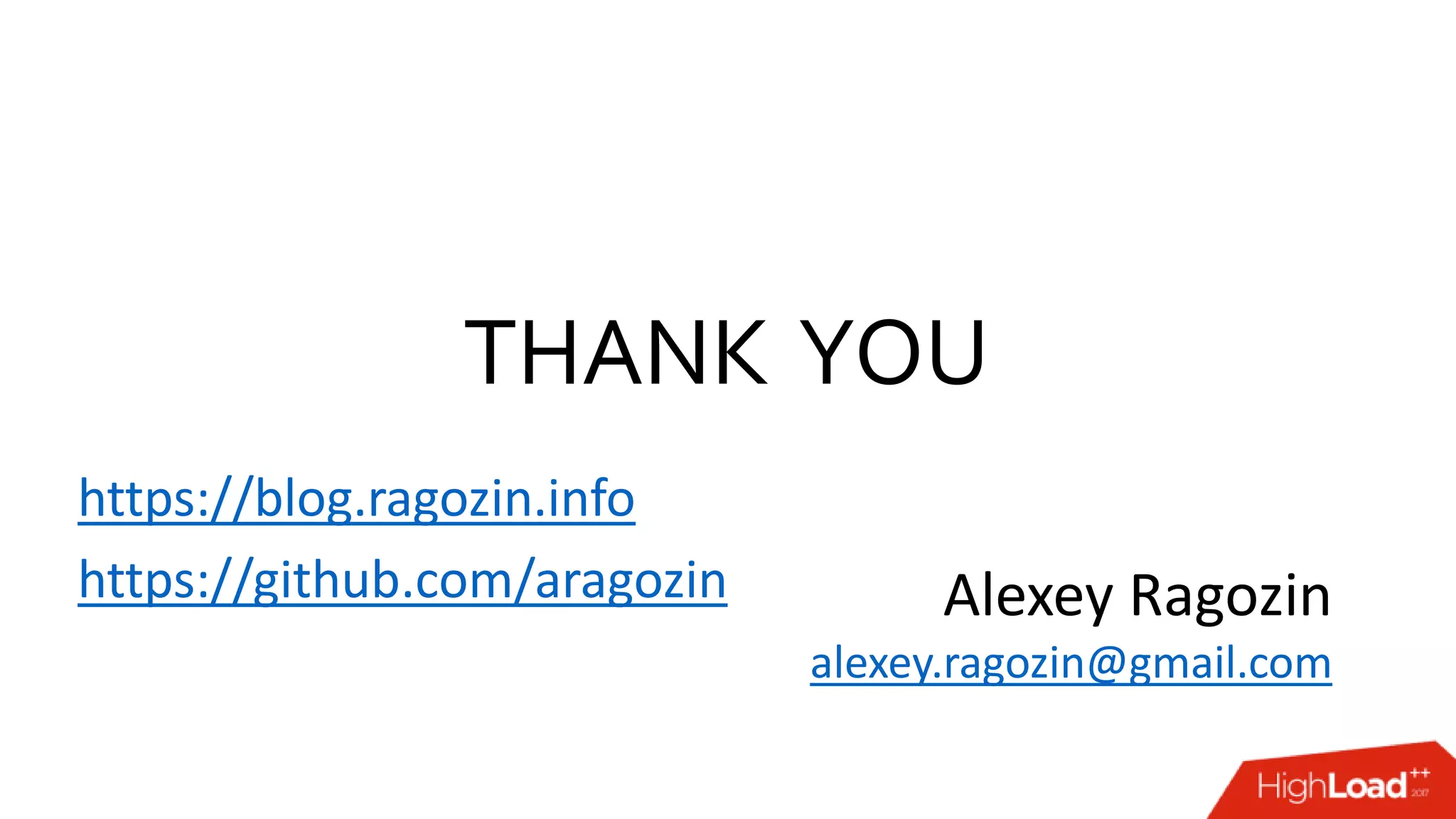 THANK YOU Alexey Ragozin alexey.ragozin@gmail.com https://blog.ragozin.info https://github.com/aragozin 