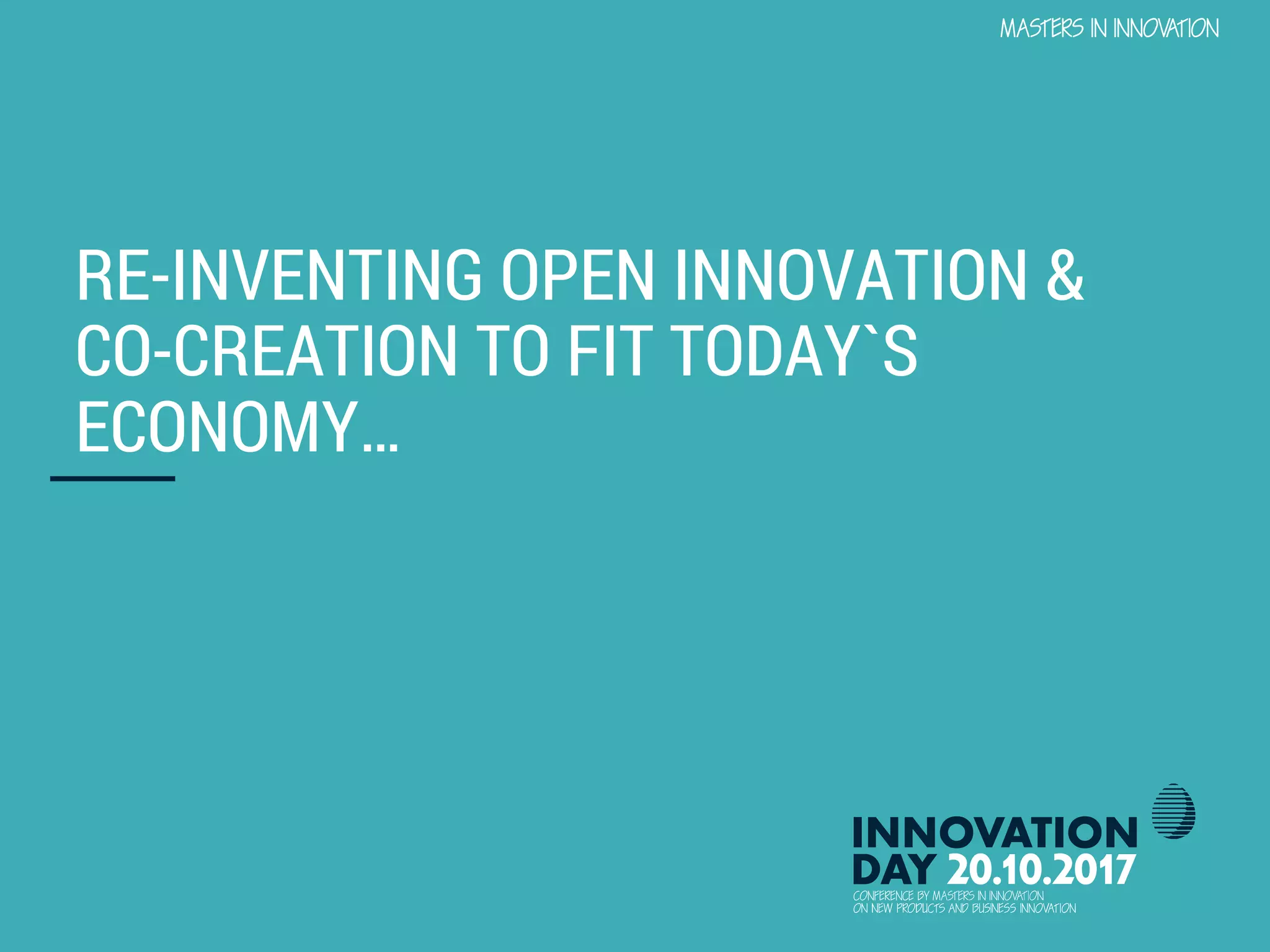 CO-CREATION AND OPEN INNOVATION TO TRANSFORM BUSINESSES 8
CONFIDENTIAL
RE-INVENTING OPEN INNOVATION &
CO-CREATION TO FIT TODAY`S
ECONOMY…
 