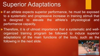 Superior training adaptation