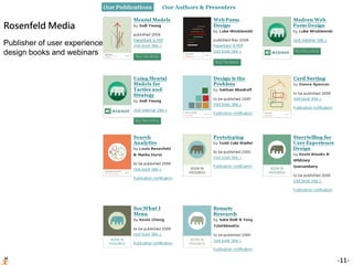 -11-
Rosenfeld Media
Publisher of user experience
design books and webinars
 