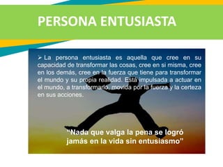 2. presentacion el entusiasmo | PPTX