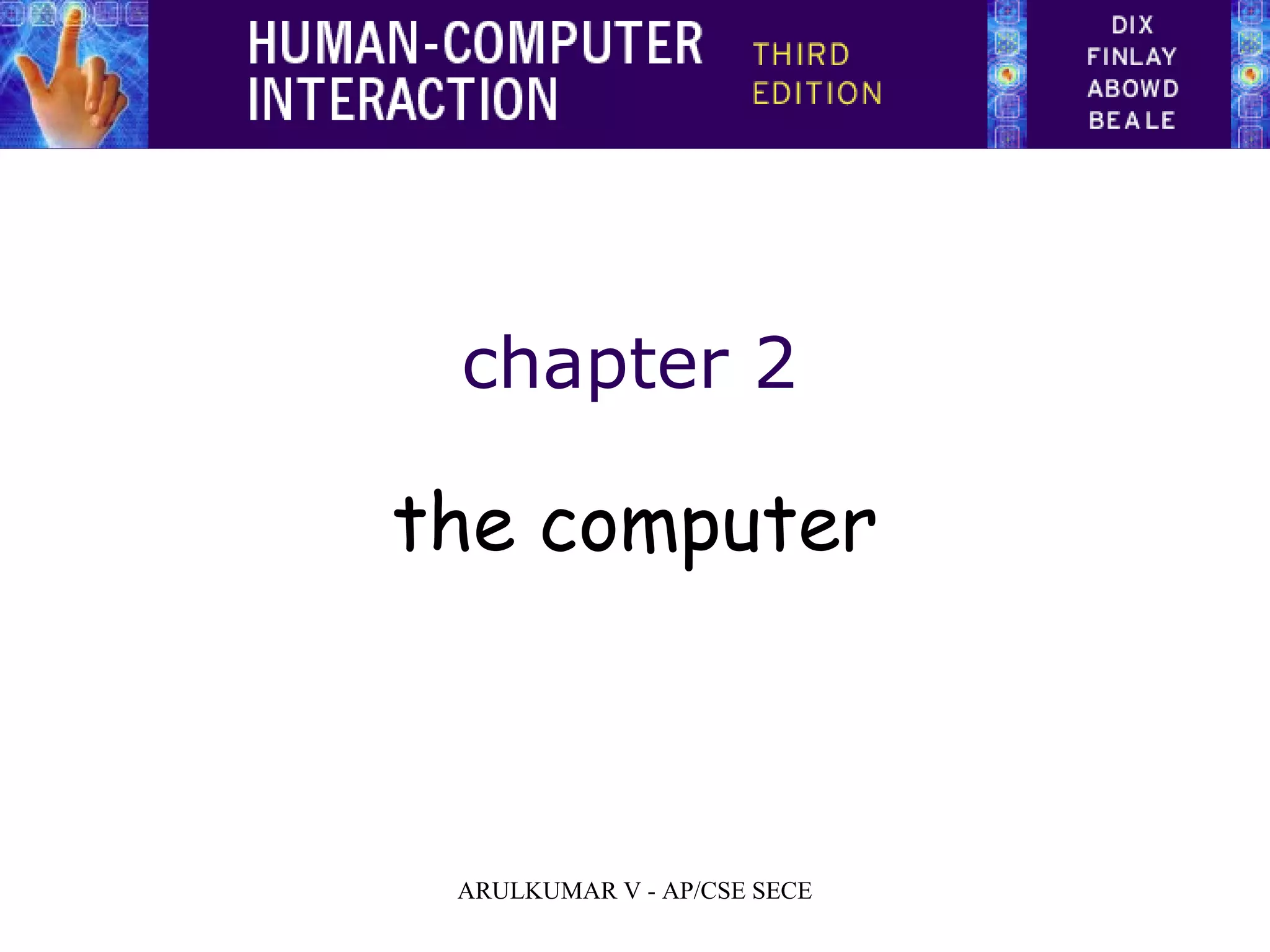 chapter 2
the computer
ARULKUMAR V - AP/CSE SECE
 