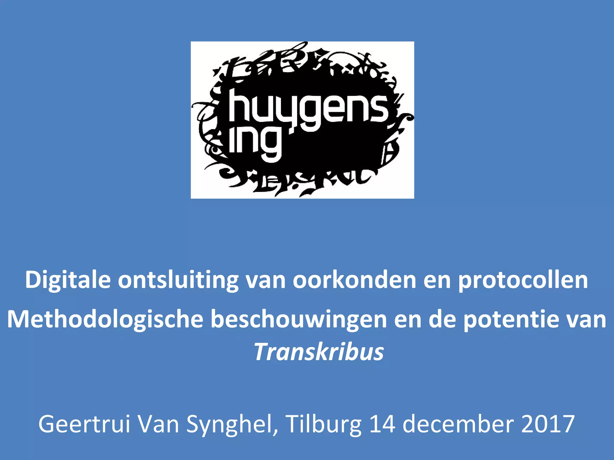 Geertrui van Synghel: Digitale ontsluiting van oorkonden en protocollen