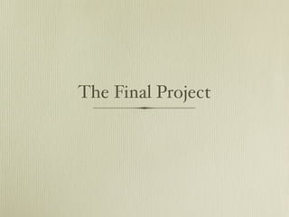 The Final Project
 