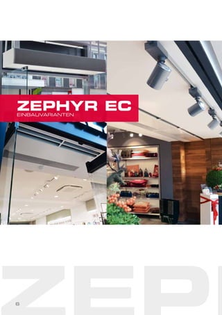 ZEPHYR ECEINBAUVARIANTEN
6
 