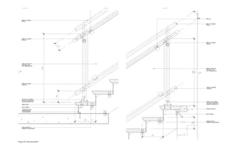 50MM THK. ALUMINIUM
LOWER RAIL
50MM THK. ALUMINIUM
GRAB RAIL
50MM THK. ALUMINIUM
TOP RAIL
10MM THK. ASTM C1048 ,
CONDITION 1, TYPE 1,
FULLY TEMPERED GLASS
INTERNAL CAST FLANGERS
WITH 4 HOLES, CAPPED WITH
ANODIZED ALUMINUM PLATE
STRINGER RIVETED TO
CONCRETE SURFACE
VIA ANGLE BRACKET
THREAD SCREWED TO
STRINGER VIA ANGLE BRACKET
TIMBER THREAD
METAL STRINGER
50MM THK. ALUMINIUM
LOWER RAIL
50MM THK. ALUMINIUM
GRAB RAIL
50MM THK. ALUMINIUM
TOP RAIL
PANEL CLIP
10MM THK. ASTM C1048 ,
CONDITION 1, TYPE 1,
FULLY TEMPERED GLASS
INTERNAL CAST FLANGERS
WITH 4 HOLES, CAPPED WITH
ANODIZED ALUMINUM PLATE
THREAD RIVETED TO
STRINGER VIA ANGLE BRACKET
CONCRETE BLOCKOUT
METAL STRINGER
1 : 5
STAIRCASE DETAIL 1
1 : 5
STAIRCASE DETAIL 2
1 : 50
STAIRCASE PLAN
1 : 50
STAIRCASE SECTION
1 : 500
KEY PLAN
Figure 50: Staircase detail.
 