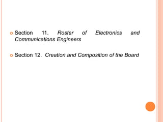  Section 11. Roster of Electronics and
Communications Engineers
 Section 12. Creation and Composition of the Board
 