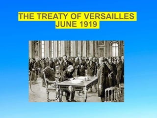 THE TREATY OF VERSAILLES
JUNE 1919
 