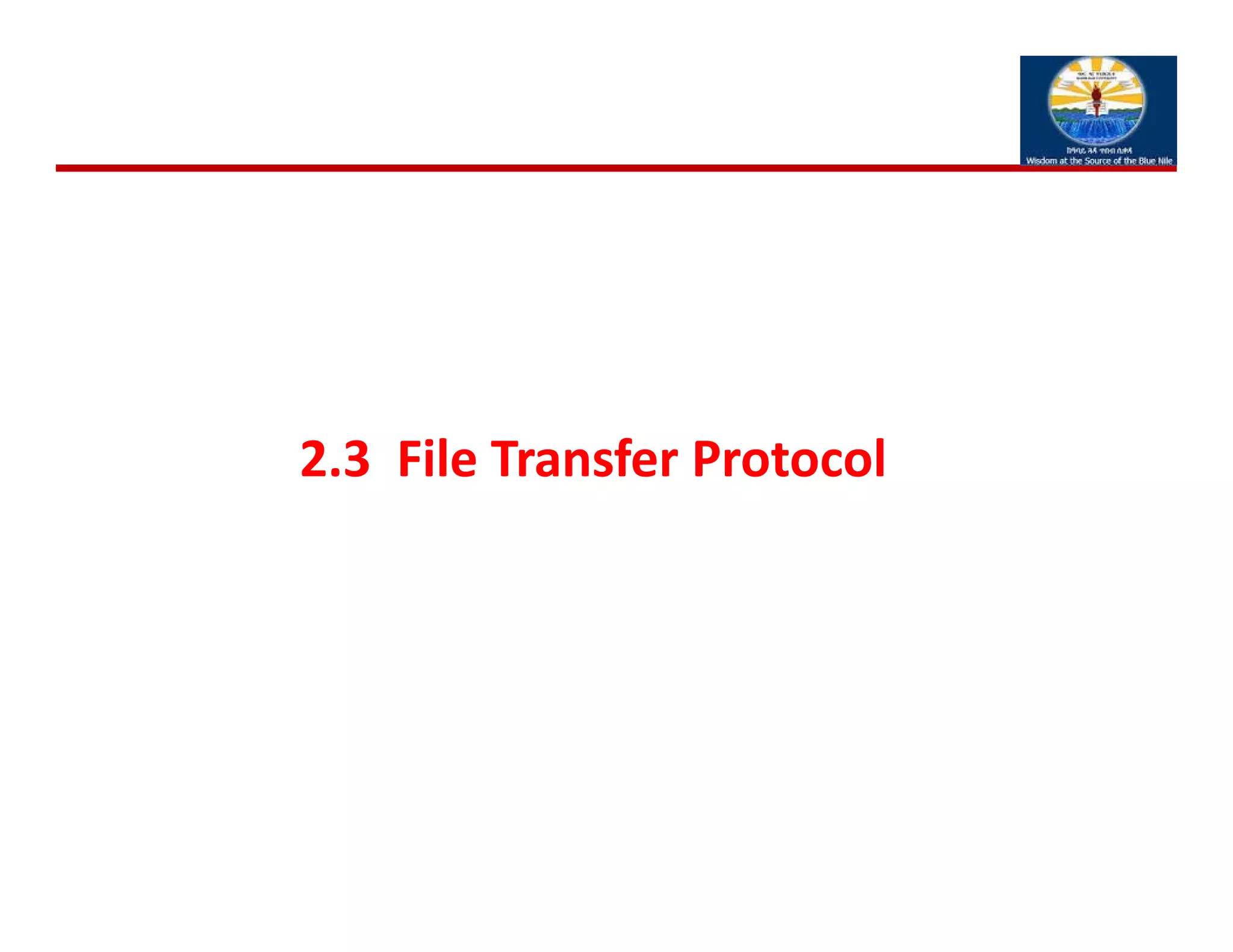 2.3  File Transfer Protocol
 