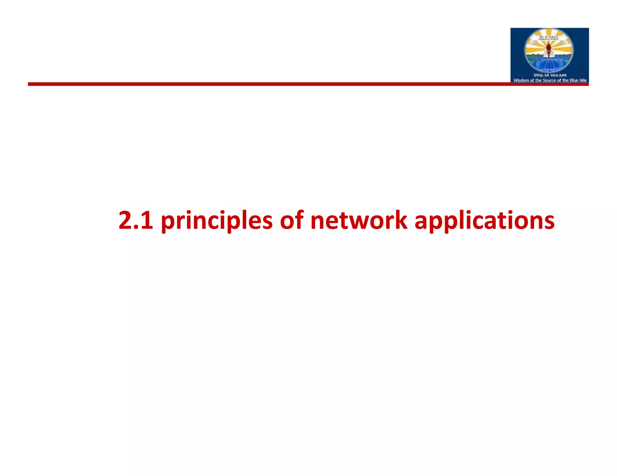 2.1 principles of network applications
 