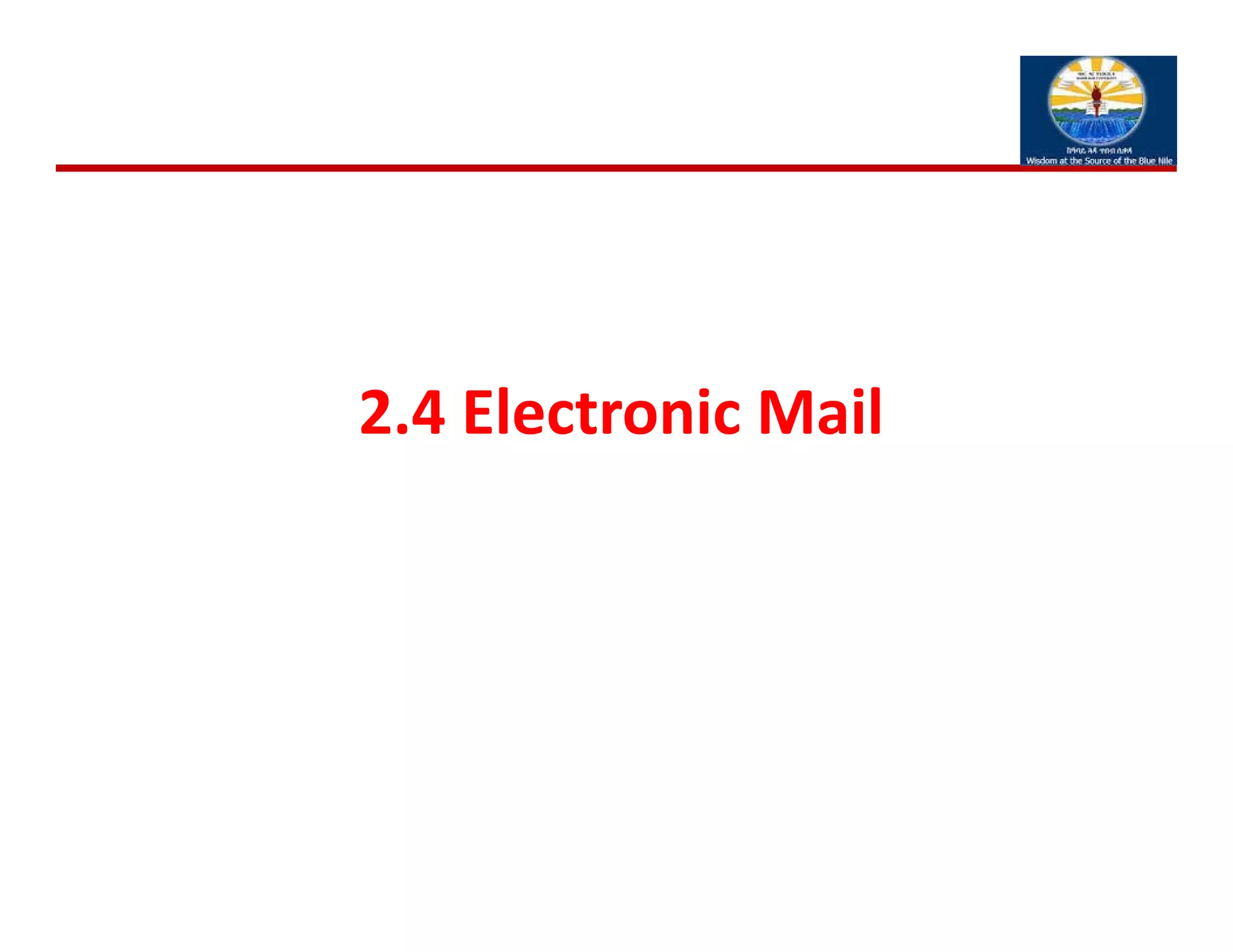 2.4 Electronic Mail
 