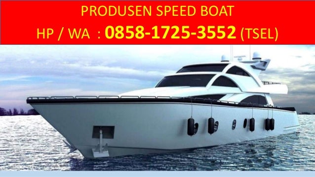 Hp Wa 0858 1725 3552 Tsel Fabrikasi Kapal Speed Boat Patroli Bal