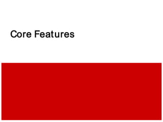 Core Features
 