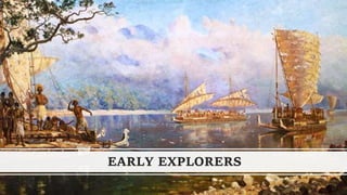 EARLY EXPLORERS
 