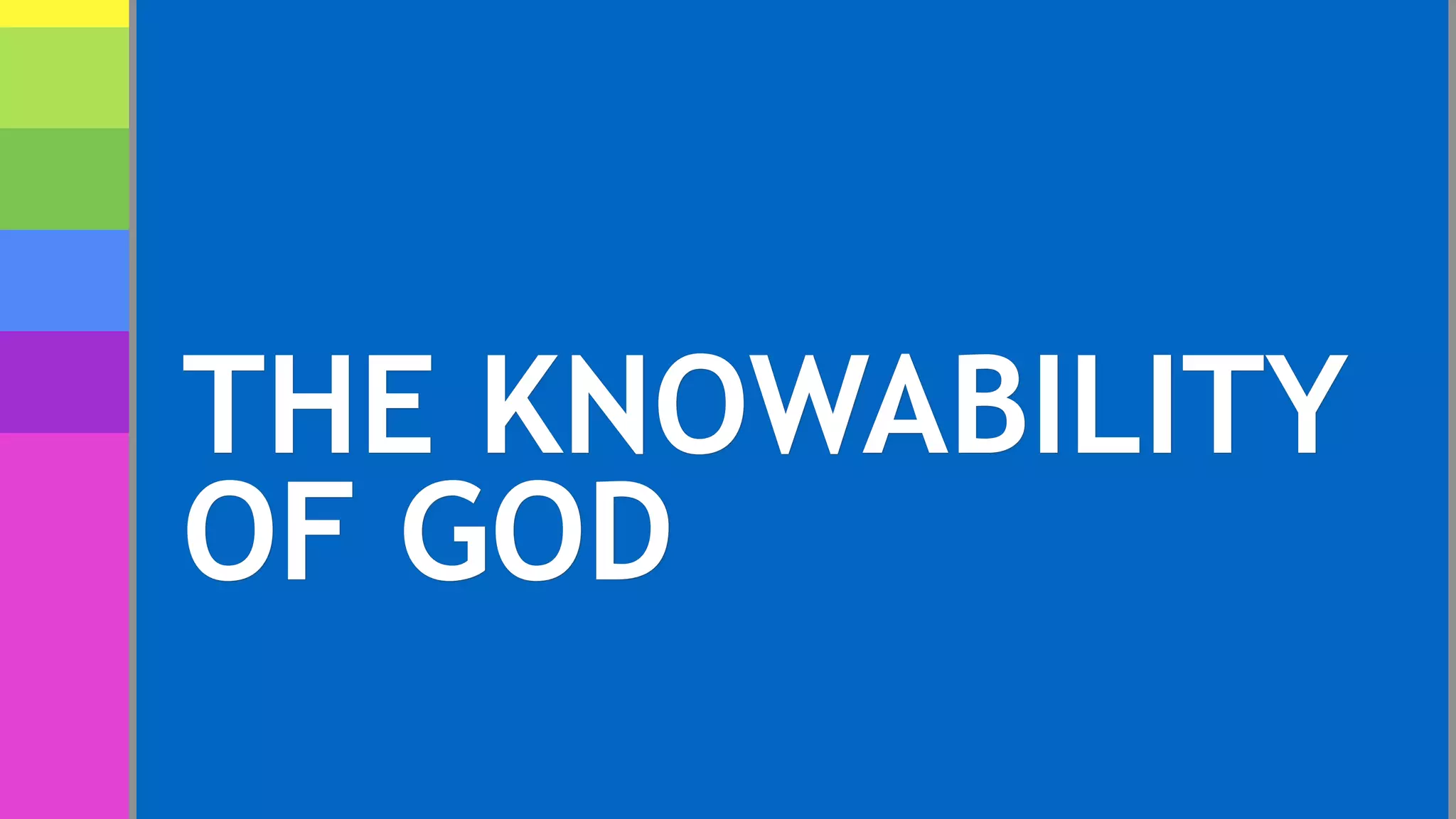 THE KNOWABILITY
OF GOD
 