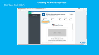 Click “Open Email Editor”.
Creating An Email Sequence
 