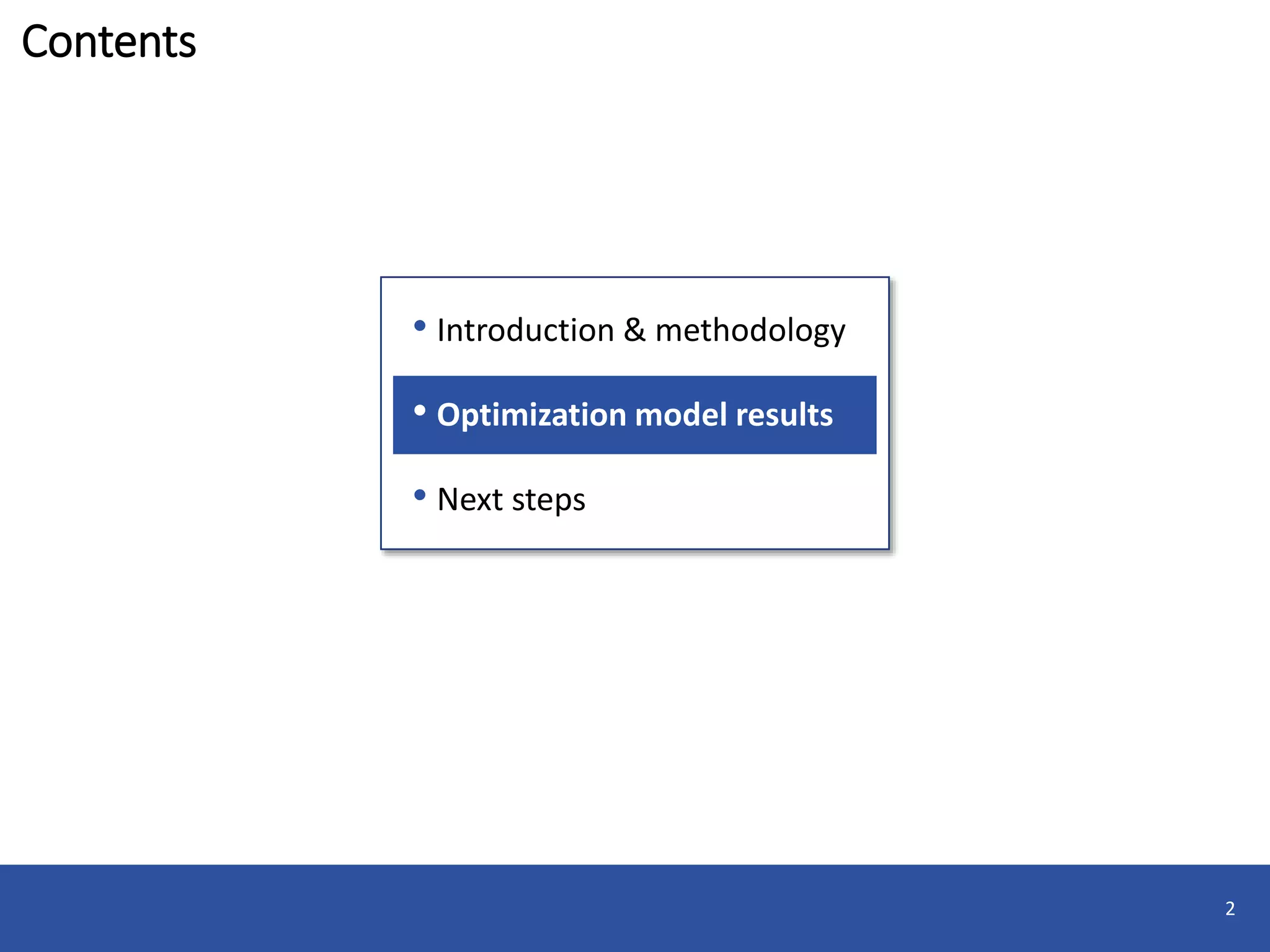 Contents
2
• Introduction & methodology
• Optimization model results
• Next steps
 